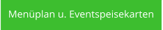 Menüplan u. Eventspeisekarten