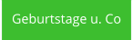 Geburtstage u. Co